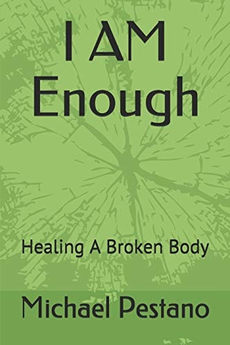 I AM Enough Healing a Broken Body