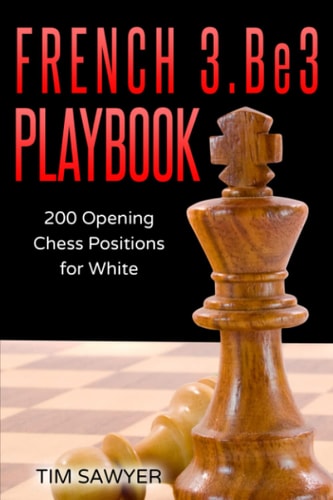 French 3. Be3 Playbook 200 Opening Chess Positions for White