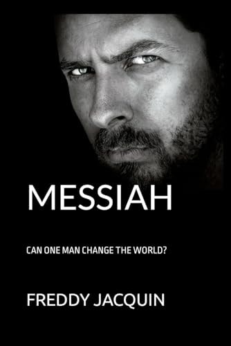 Messiah Can One Man Change the World?