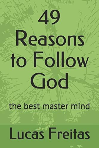 49 Reasons to Follow God The Best Master Mind