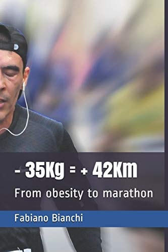 - 35Kg = + 42Km From Obesity to Marathon