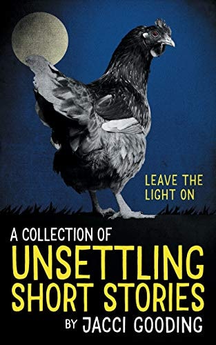 A Collection of Unsettling Short Stories Leave the Light On