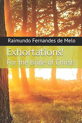 Exhortations! For the Bride of Christ!