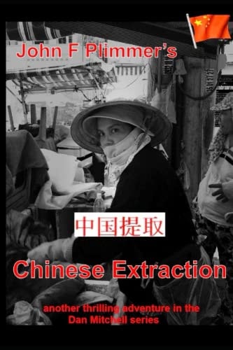 Chinese Extraction Another Thrilling Adventure in the Dan Mitchell Series