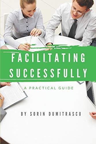 Facilitating Successfully A Practical Guide