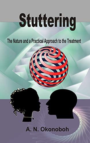 Stuttering The Nature and a Practical Approach to the Treatment