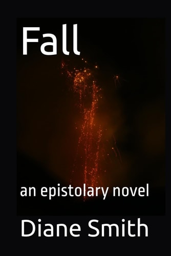 Fall An Epistolary Novel