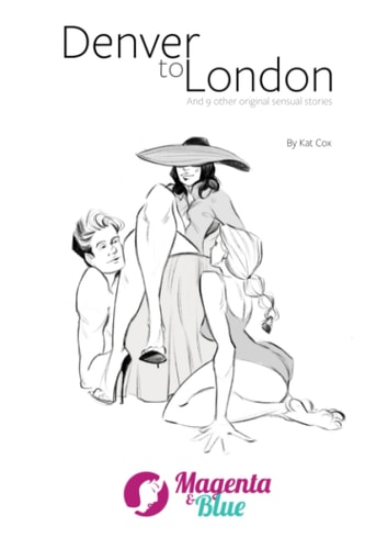 Denver To London And 9 Other Original Sensual Stories