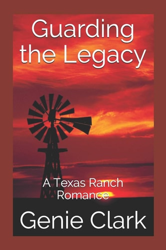 Guarding the Legacy A Texas Ranch Romance