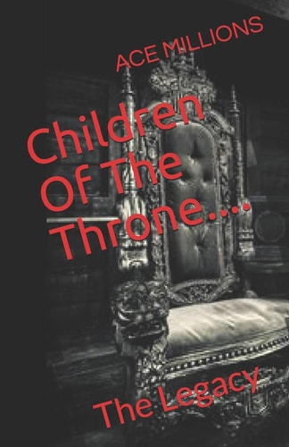 Children of the Throne... . The Legacy