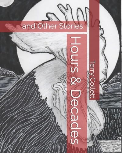 Hours and Decades And Other Stories