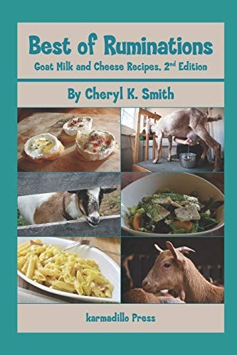 Best of Ruminations Goat Milk and Cheese Recipes 2nd Edition