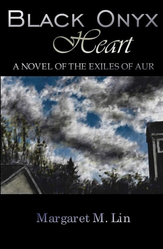Black Onyx Heart A Novel of the Exiles of Aur