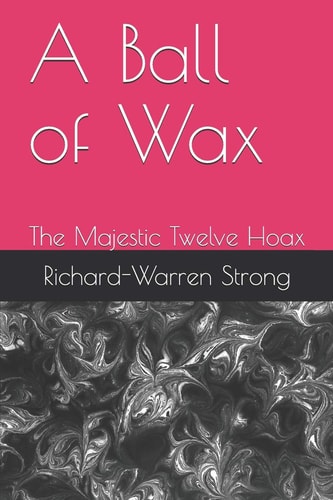 A Ball of Wax The Majestic Twelve Hoax