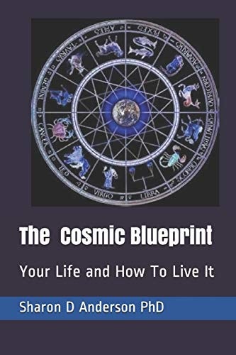 The Cosmic Blueprint Your Life and How To Live It