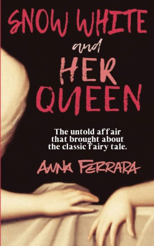 Snow White and Her Queen The Untold Affair