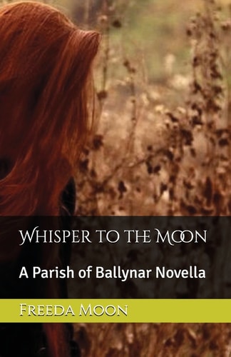 Whisper to the Moon A Parish of Ballynar Novella