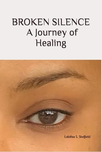 Broken Silence A Journey of Healing