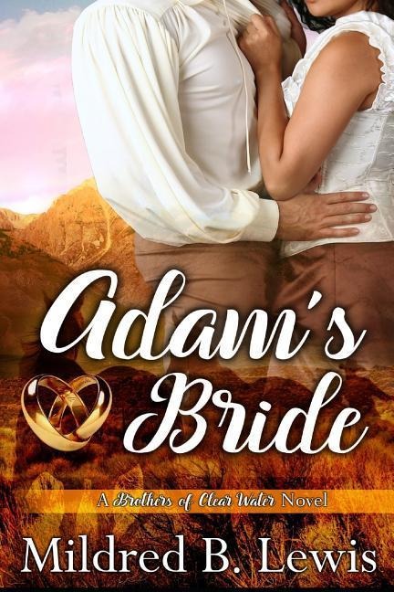 Adams Bride: Brothers of Clear Water Book 1