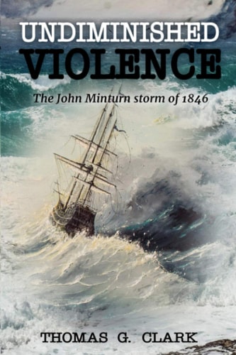Undiminished Violence The John Minturn Storm of 1846