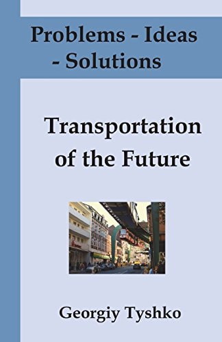 Problems - Ideas - Solutions Transportation of the Future: Solving Global Problems Together (with Pictures)