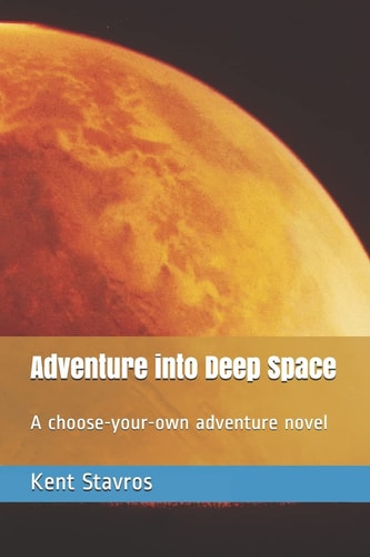 Adventure Into Deep Space A Choose-your-own Adventure Novel