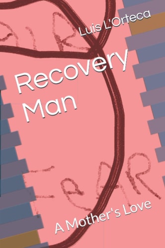 Recovery Man A Mother's Love