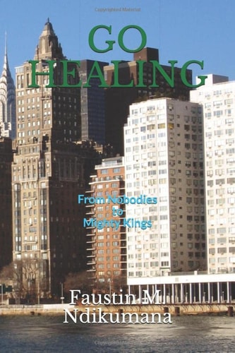 GO HEALING SERIES: From Nobodies To Mighty Kings