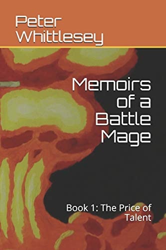Memoirs of a Battle Mage Book 1: The Price of Talent