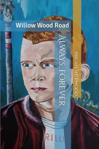 Always, Forever Willow Wood Road