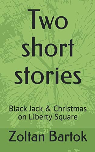 Two Short Stories Black Jack and Christmas on Liberty Square