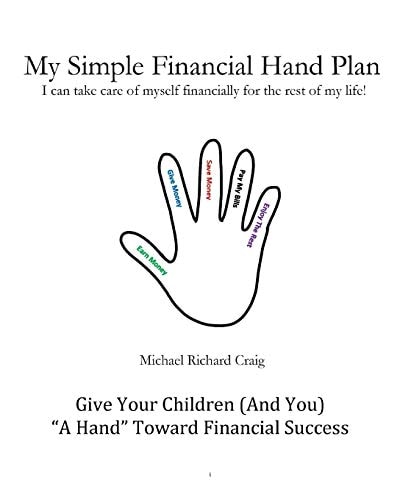 My Simple Financial Hand Plan Give Your Children (And You) "A Hand" Toward Financial Success