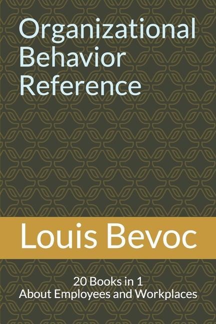 Organizational Behavior Reference: 20 Books in 1 About Employees and Workplaces