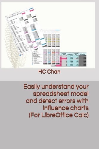 Easily Understand Your Spreadsheet Model and Detect Errors with Influence Charts (For LibreOffice Calc)