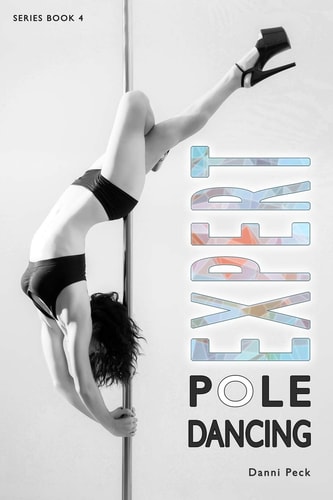 Expert Pole Dancing For Fitness and Fun