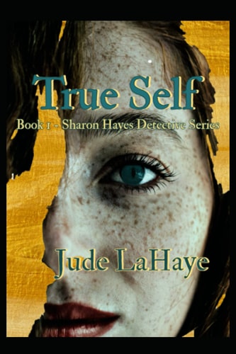 True Self A Sharon Hayes Detective Story