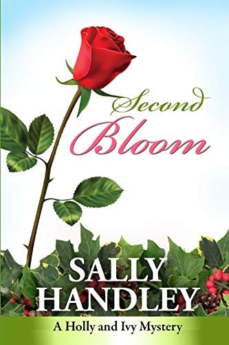 Second Bloom A Holly and Ivy Mystery
