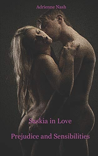 Prejudice and Sensitivities Saskia in Love