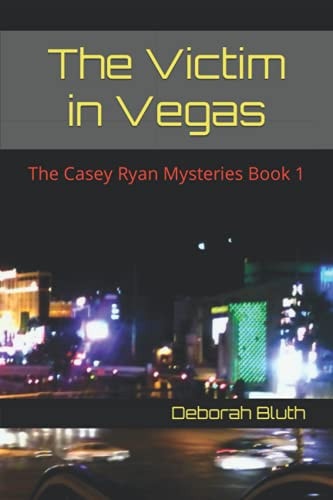 The Victim in Vegas The Casey Ryan Mysteries Book 1