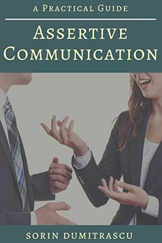 Assertive Communication A Practical Guide