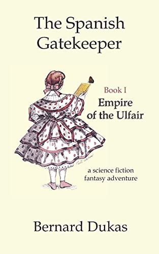 The Spanish Gatekeeper Book I - Empire of the Ulfair