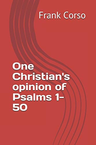 One Christian's Opinion of Psalms 1-50
