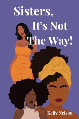Sisters, It's Not The Way!