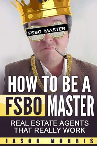 How to Be a Fsbo Master Real Estate Agents That Really Work