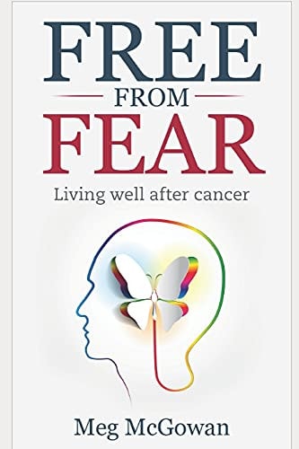 Free from Fear Living Well After Cancer