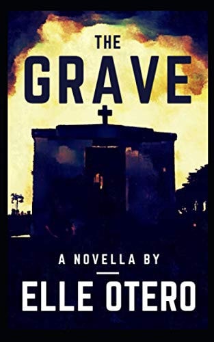 The Grave A Novella