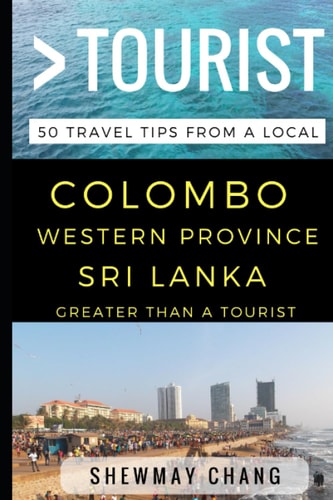 Greater Than a Tourist - Colombo, Western Province, Sri Lanka 50 Travel Tips from a Local