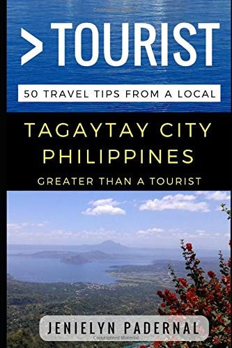 Greater Than a Tourist - Tagaytay City Philippines 50 Travel Tips from a Local