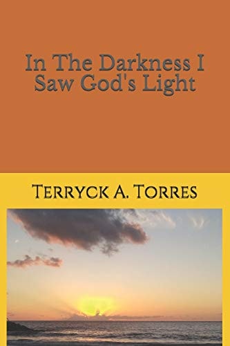 In The Darkness I Saw God's Light