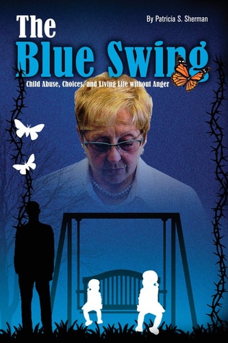 The Blue Swing Child Abuse, Choices and Living Without Anger
